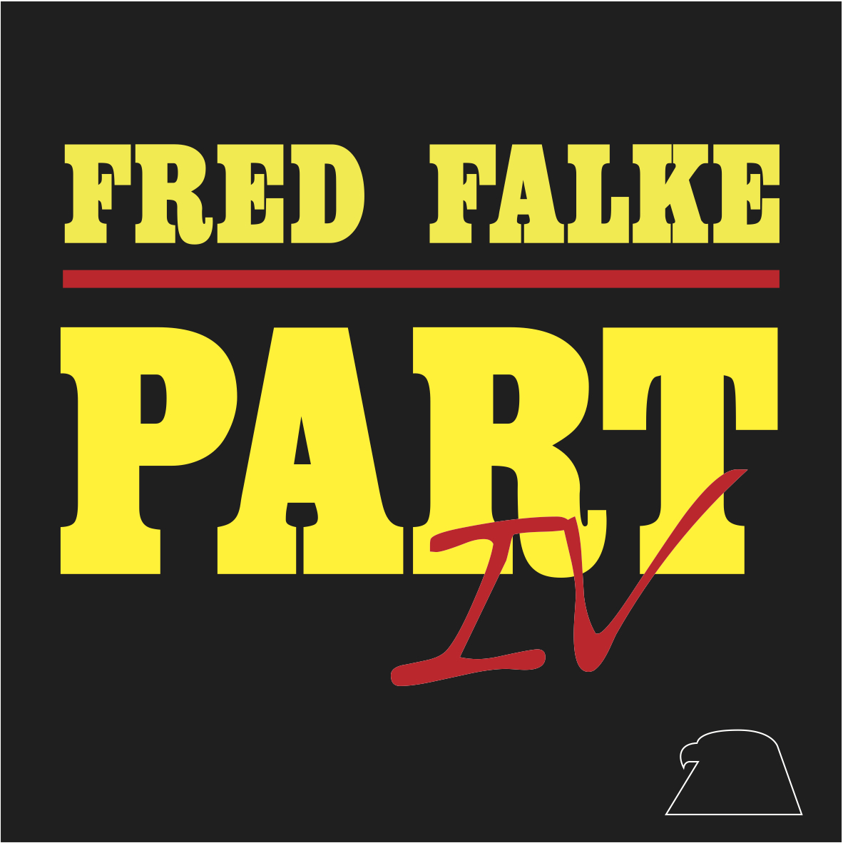 Fred Falke - Part IV